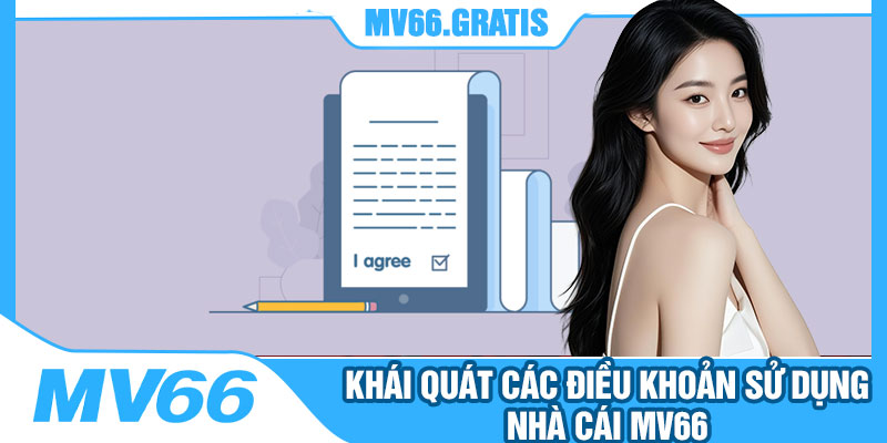 Khái Quát Các Điều Khoản Sử Dụng Nhà Cái MV66