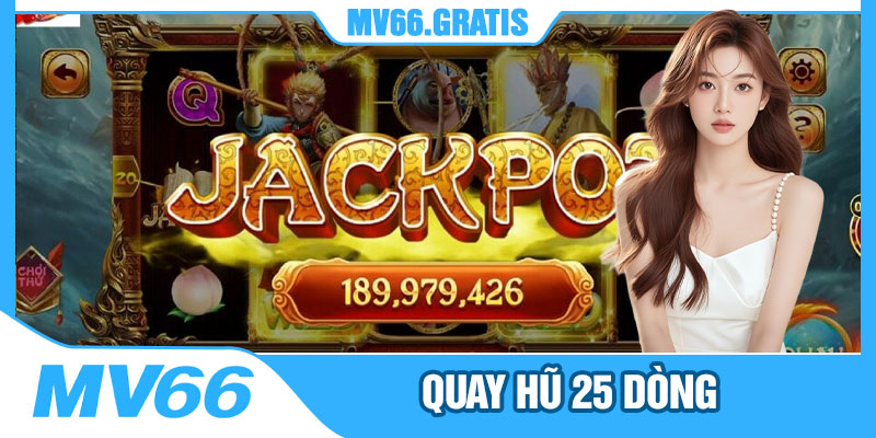 Quay Hũ 25 Dòng